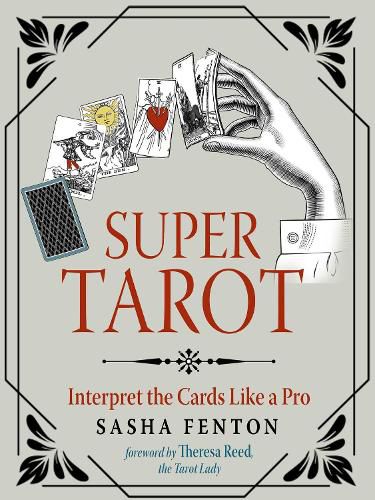 Cover image for Super Tarot: Interpret the Cards Like a Pro
