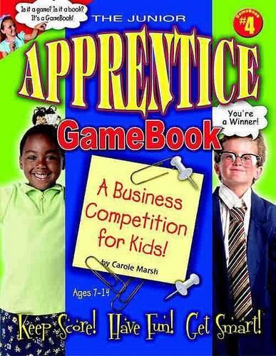 The Junior Apprentice GameBook: A Business Competition for Kids!