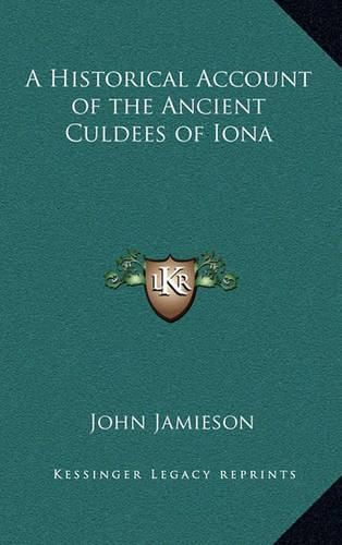 A Historical Account of the Ancient Culdees of Iona