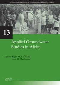 Cover image for Applied Groundwater Studies in Africa: IAH Selected Papers on Hydrogeology, volume 13