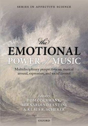 Cover image for The Emotional Power of Music: Multidisciplinary perspectives on musical arousal, expression, and social control