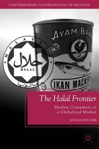 Cover image for The Halal Frontier: Muslim Consumers in a Globalized Market