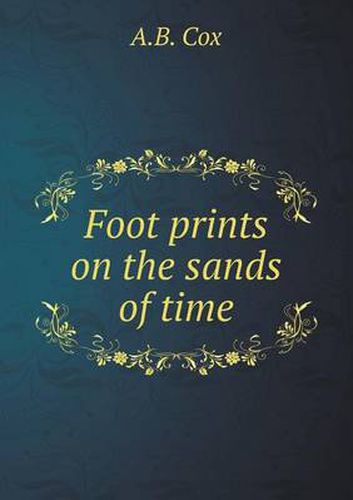 Cover image for Foot prints on the sands of time