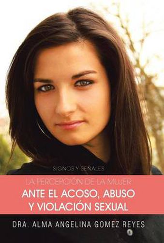 Cover image for La Percepcion de La Mujer Ante El Acoso, Abuso y Violacion Sexual: Signos y Senales