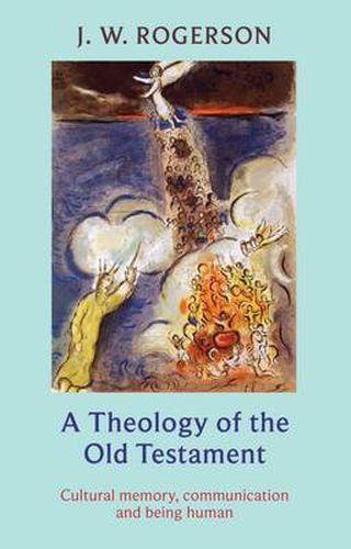 Cover image for Theology of the Old Testament: Cultural Memory, Communication And Being Human