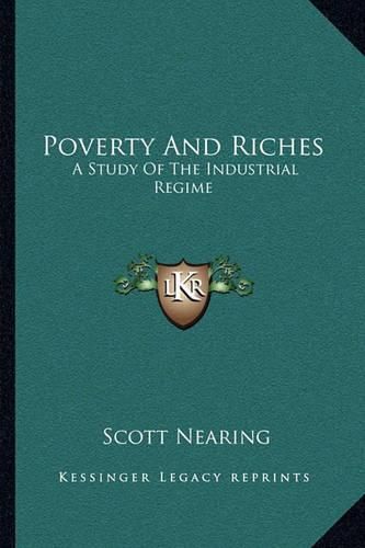 Poverty and Riches: A Study of the Industrial Regime