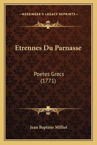 Cover image for Etrennes Du Parnasse: Poetes Grecs (1771)