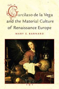 Cover image for Garcilaso de la Vega and the Material Culture of Renaissance Europe