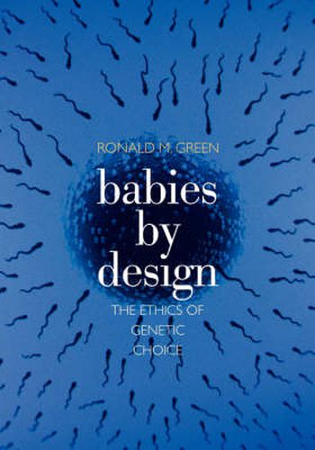 Cover image for Babies by Design: The Ethics of Genetic Choice