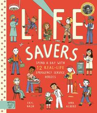 Cover image for Life Savers: Spend a day with 12 real-life emergency service heroes