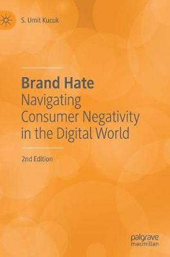 Cover image for Brand Hate: Navigating Consumer Negativity in the Digital World