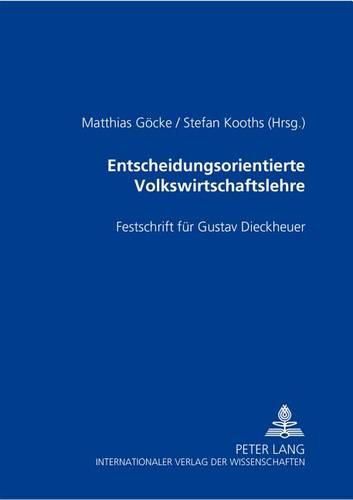 Cover image for Entscheidungsorientierte Volkswirtschaftslehre: Festschrift Fuer Gustav Dieckheuer