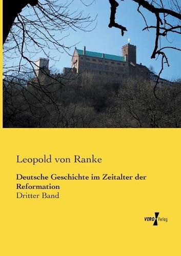 Cover image for Deutsche Geschichte im Zeitalter der Reformation: Dritter Band