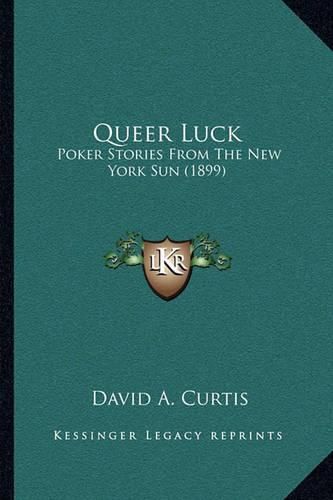 Queer Luck: Poker Stories from the New York Sun (1899)