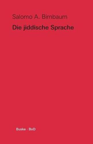 Die jiddische Sprache: Ein kurzer UEberblick und Texte aus acht Jahrhunderten