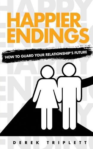 Cover image for Happier Endings: How to Guard Your Relationship's Future