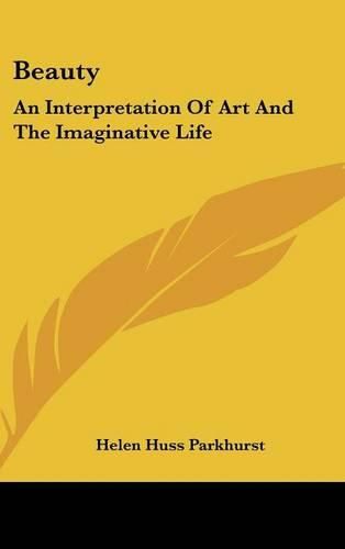 Cover image for Beauty: An Interpretation of Art and the Imaginative Life