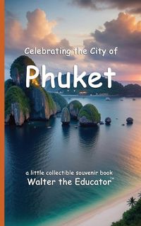 Cover image for Celebrating the City of Phuket