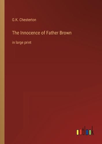 Cover image for The Innocence of Father Brown: in large print