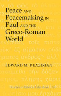 Cover image for Peace and Peacemaking in Paul and the Greco-Roman World