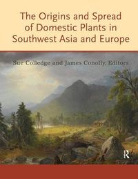 Cover image for The Origins and Spread of Domestic Plants in Southwest Asia and Europe