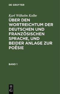 Cover image for UEber den Wortreichtum der deutschen und franzoesischen Sprache, und beider Anlage zur Poesie