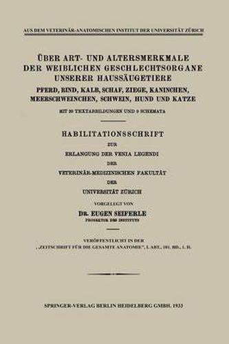 Cover image for UEber Art- Und Altersmerkmale Der Weiblichen Geschlechtsorgane Unserer Haussaugetiere: Pferd, Rind, Kalb, Schaf, Ziege, Kaninchen, Meerschweinchen, Schwein, Hund Und Katze