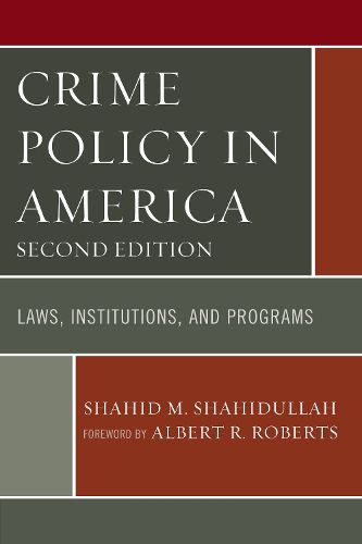 Cover image for Crime Policy in America: Laws, Institutions, and Programs