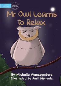 Cover image for Mr Owl Learns to Relax