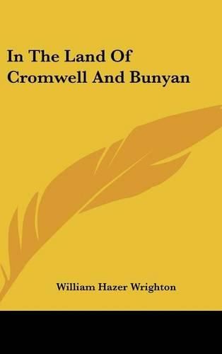 Cover image for In the Land of Cromwell and Bunyan