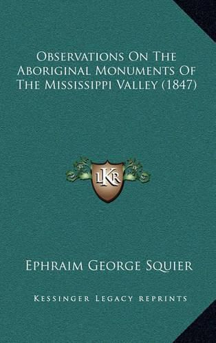 Observations on the Aboriginal Monuments of the Mississippi Valley (1847)