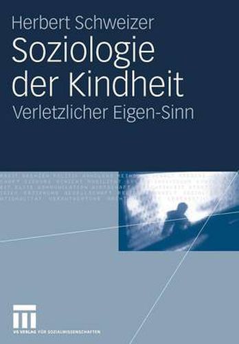 Cover image for Soziologie Der Kindheit: Verletzlicher Eigen-Sinn