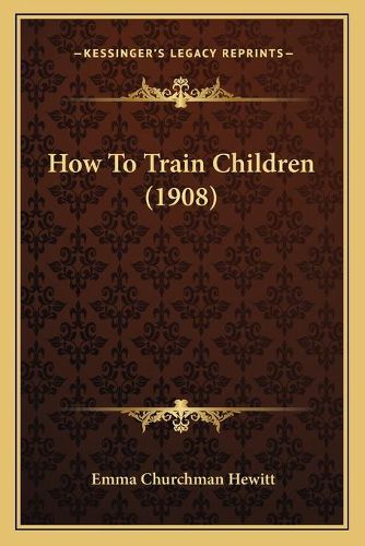 How to Train Children (1908)