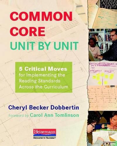 Cover image for Common Core, Unit by Unit: 5 Critical Moves for Implementing the Reading Standards Across the Curriculum