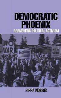 Cover image for Democratic Phoenix: Reinventing Political Activism