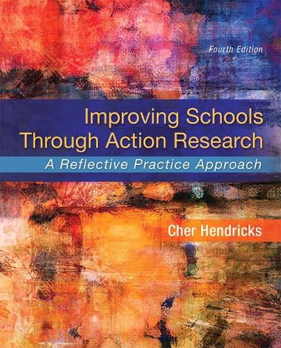 Cover image for Improving Schools Through Action Research: A Reflective Practice Approach