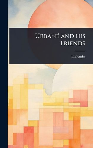 Cover image for UrbanA(c) and his Friends