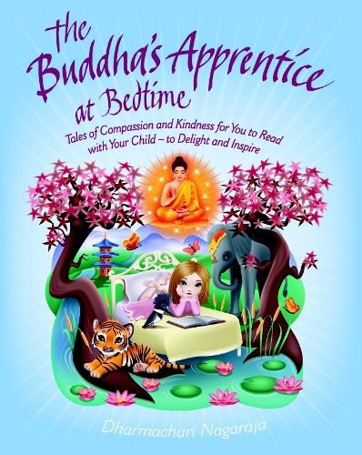 Cover image for The Buddha's Apprentice at Bedtime: Tales of Compassion and Kindness for You to Read with Your Child - to Delight and Inspire