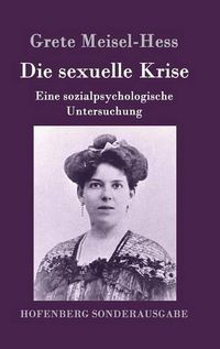 Cover image for Die sexuelle Krise: Eine sozialpsychologische Untersuchung