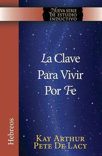 Cover image for La Clave Para Vivir Por Fe / The Key to Living by Faith