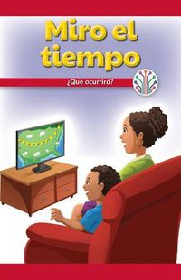 Cover image for Miro El Tiempo: ?Que Ocurrira? (I Watch the Weather: What Will Happen?)