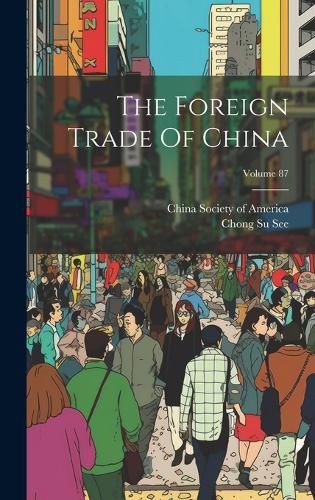 Cover image for The Foreign Trade Of China; Volume 87