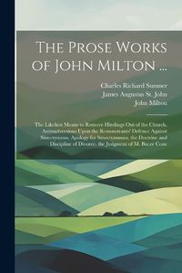 Cover image for The Prose Works of John Milton ...