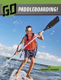 Cover image for Go Paddleboarding!