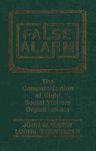 Cover image for False Alarm: The Computerization of Eight Social Welfare Organizations