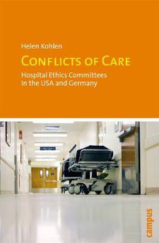 Cover image for Conflicts of Care: Hospital Ethics Committees in the USA and Germany