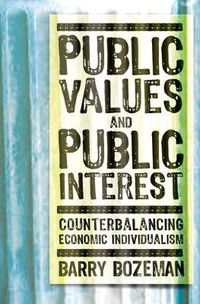 Cover image for Public Values and Public Interest: Counterbalancing Economic Individualism