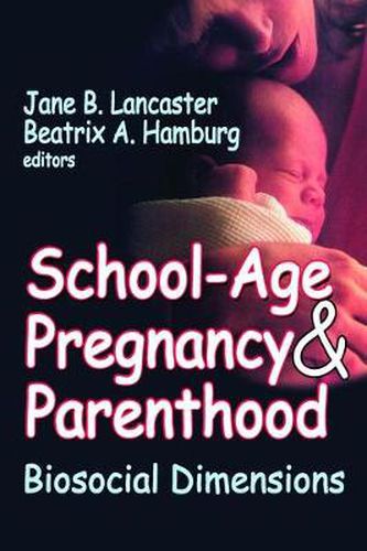 Cover image for School-age Pregnancy and Parenthood: Biosocial Dimensions
