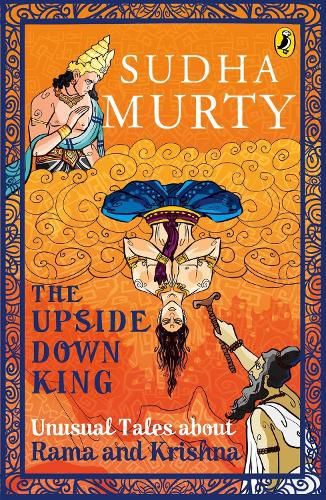 Cover image for The Upside-Down King: Unusual Tales about Rama and Krishna