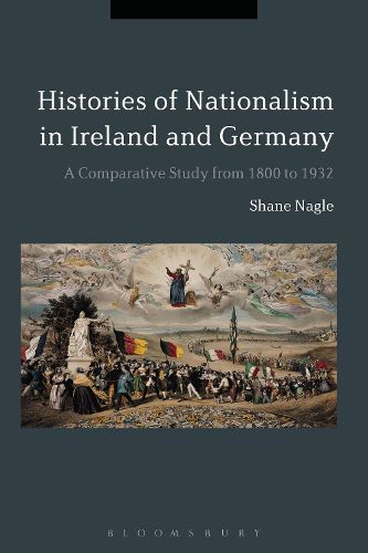 Cover image for Histories of Nationalism in Ireland and Germany: A Comparative Study from 1800 to 1932